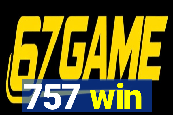 757 win